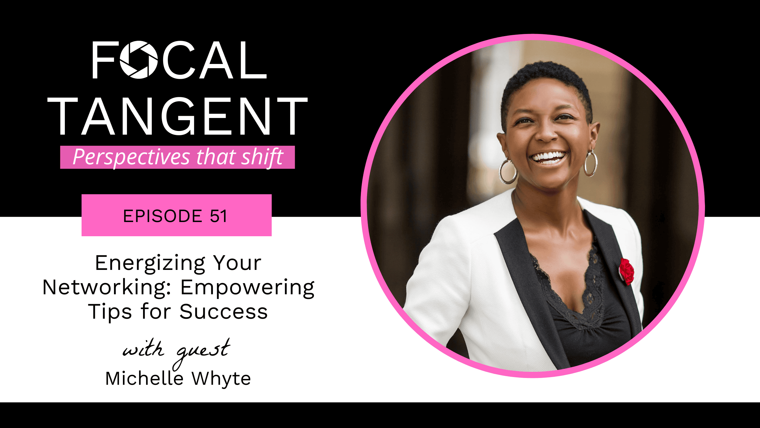 Energizing Your Networking: Empowering Tips for Success with Michelle Whyte