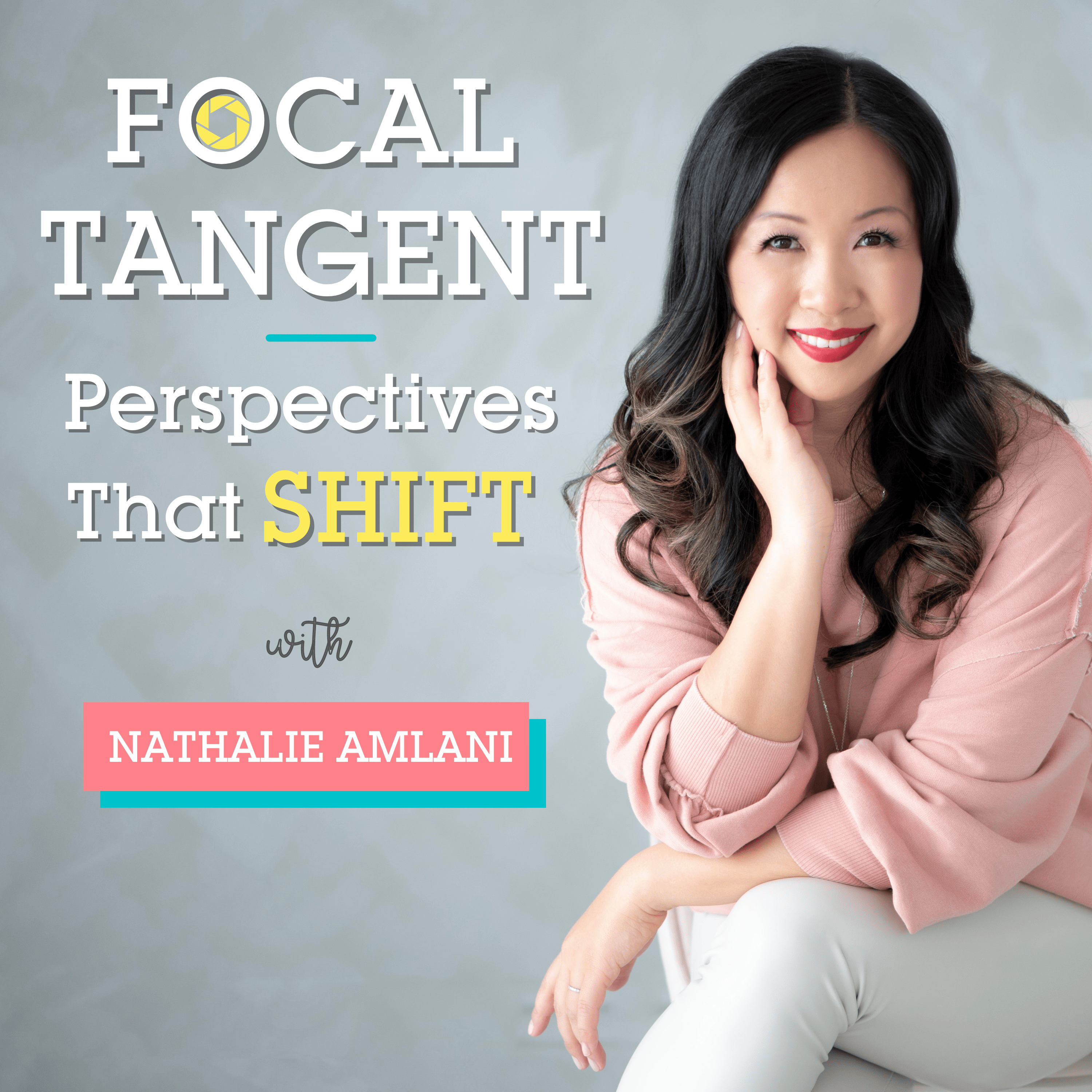 Host of the Focal Tangent:  Perspectives That Shift Podcast